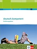  deutsch.kompetent. Allgemeine Ausgabe Einführungsphase: Schulbuch mit Onlineangebot Klasse 10/11