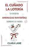  El cuñado, la lotería y otras amenazas navideñas: Sobrevive (si puedes)
