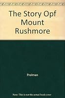 The Story Opf Mount Rushmore B000JD0I9Q Book Cover