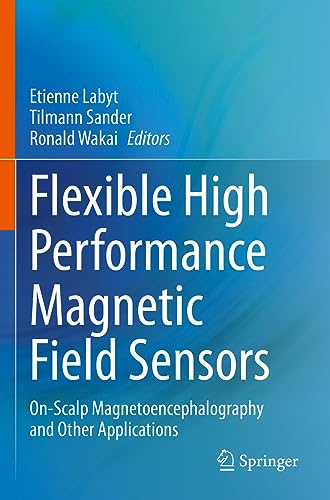 Flexible High Performance Magnetic Field Sensors: On-Scalp Magnetoencephalography and Other Applications