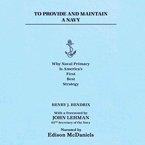 To Provide and Maintain a Navy by Henry J. Hendrix episode artwork