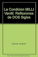 La Condicion MILLI Vanilli: Reflexiones de DOS Siglos 9504910653 Book Cover