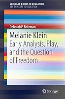 Melanie Klein: Early Analysis, Play, and the Question of Freedom 3319260839 Book Cover