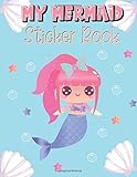 My Mermaid Sticker Book: Cute Kawaii Mermaid Blank Sticker Album For Collecting New  And Reusable Stickers, Fantastic Gift For Mermaid Lovers ,100 pages 8.5 x 11