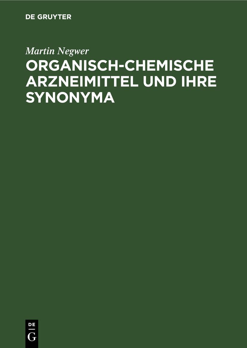 Organisch-chemische Arzneimittel Und Ihre Synonyma: Eine Tabellarische Übersicht)