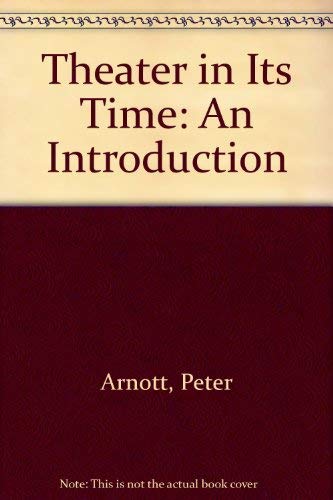 Theater in Its Time: An Introduction 0316051942 Book Cover