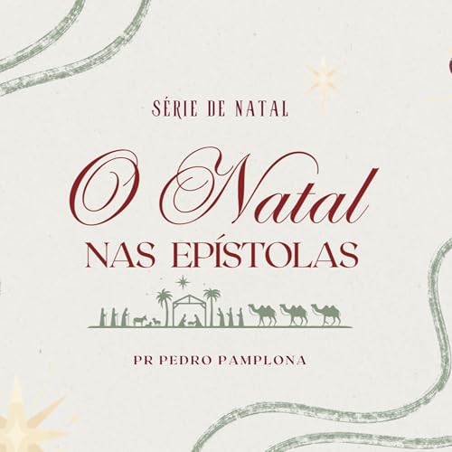 O Salvador Chegou: O Natal nas Epístolas - Pr. Pedro Pamplona