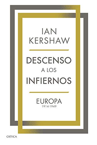 Descenso a los infiernos: Europa 1914-1949 (Memoria Crítica)
