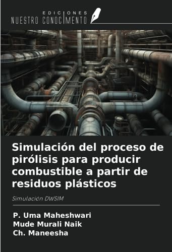 Simulación del proceso de pirólisis para producir combustible a partir de residuos plásticos: Simulación DWSIM