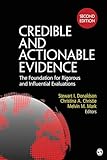Credible and Actionable Evidence: The Foundation for Rigorous and Influential Evaluations