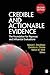 Credible and Actionable Evidence: The Foundation for Rigorous and Influential Evaluations
