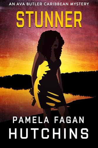Stunner: A Sexy Ava Butler Caribbean Mystery (What Doesn't Kill You Book 8)