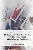 Historical Sketch And Roster Of The Mississippi 39th Infantry Regiment