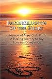 clijsters containers  Reconciliation of the Heart: Memoir of Mary Clista Dahl: A Healing Journey to Joy, Love and Compassion