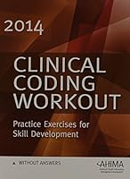 Clinical Coding Workout 2014: Practice Exercises for Skill Development, Without Answers 1584261560 Book Cover