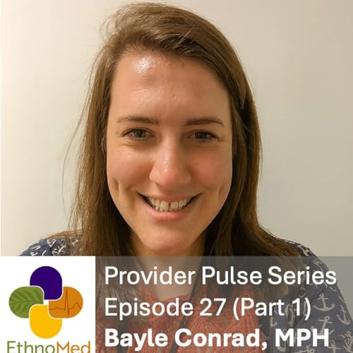 Provider Pulse Ep. 27: Bayle Conrad, MPH (Part 1) - The Voyeurism of Global Health