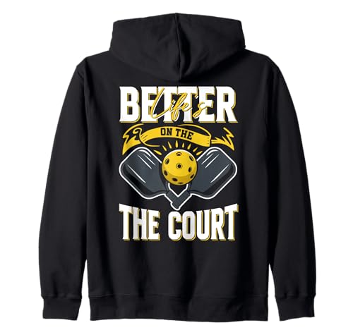 La vida es mejor en la cancha para jugadores y entrenadores de pickleball Sudadera con Capucha