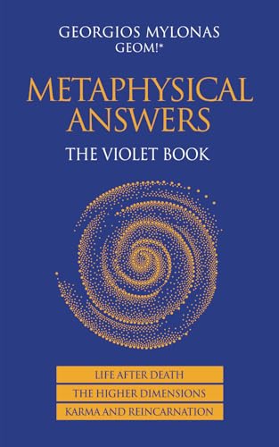 Metaphysical Answers: The Violet Book: Life After Death, The Higher Dimensions, Karma And Reincarnation