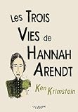  Les Trois Vies de Hannah Arendt (Biographies, Autobiographies)