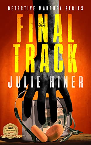 Final Track (Detective Mahoney Series Book 1) by [Julie Hiner, Taija Morgan, Chris Aune]