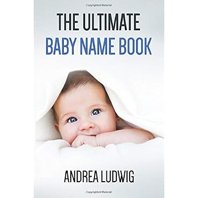 The Ultimate Baby Name Book