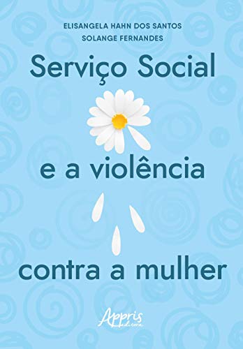 Serviço social e a violência contra a mulher: