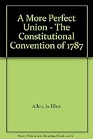 A More Perfect Union - The Constitutional Convention of 1787 B0028J770W Book Cover