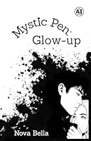 Mystic Pen: Glow-up B0H2RY23BW Book Cover