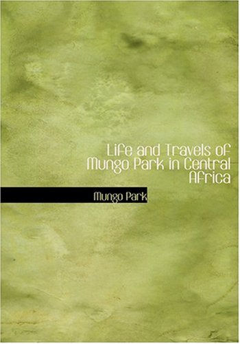 Buy Life and Travels of Mungo Park in Central Africa — BookShops.in