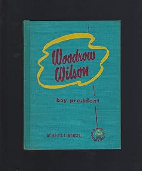 WOODROW WILSON: BOY PRESIDENT.