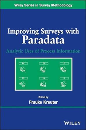 Improving Surveys with Paradata: Analytic Uses of Process Information: Analytic Uses of Process Information book cover