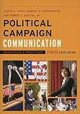 Political Campaign Communication: Principles and Practices (Communication, Media, and Politics)