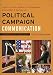 Political Campaign Communication: Principles and Practices (Communication, Media, and Politics)