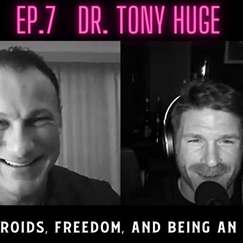 Ep. 7 Dr. Tony Huge Podcast Por  arte de portada