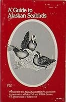 Guide to Alaska Seabirds 0960287647 Book Cover