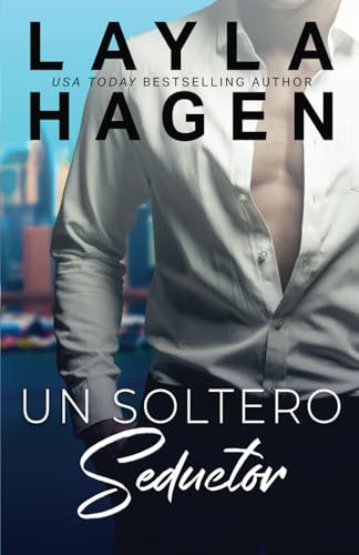 Un Soltero Seductor (Solteros Muy Irresistibles)