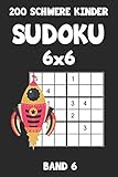 200 Schwere Kinder Sudoku 6x6 Band 6: Sudoku Puzzle Rätselheft mit Lösung, 2 Rästel pro Seite (German Edition)