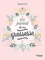 Petit journal de ma grossesse 2263151842 Book Cover