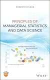 Principles of Managerial Statistics and Data Science