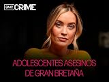  Adolescentes asesinos de Gran Bretaña