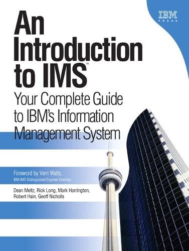 An Introduction To Ims: Your Complete Guide To Ibm's Information Management System