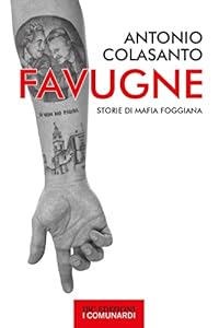 Vedi scheda su Amazon Favugne. Storie di mafia foggiana