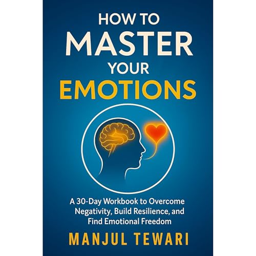 How to Master Your Emotions Audiolibro Por Manjul Tewari arte de portada
