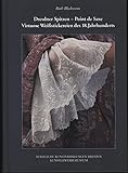  Dresdner Spitzen - Point de Saxe. Virtuose Weissstickereien des 18. Jahrhunderts. Bestandskatalog und Begleitbuch zur Ausstellung im Kunstgewerbemuseum Dresden vom 15. Juli bis 31. Oktober 2000