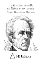 La Situation Actuelle En Gr�ce Et Son Avenir 1514330946 Book Cover