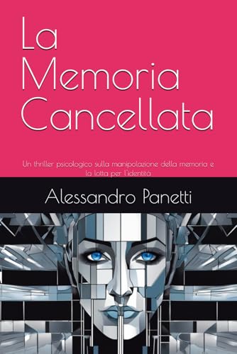 La Memoria Cancellata: Un thriller psicologico sulla manipolazione della memoria e la lotta per l'identità