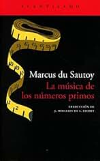 La música de los números primos: El enigna de un problema matemático abierto: 143 (El Acantilado)