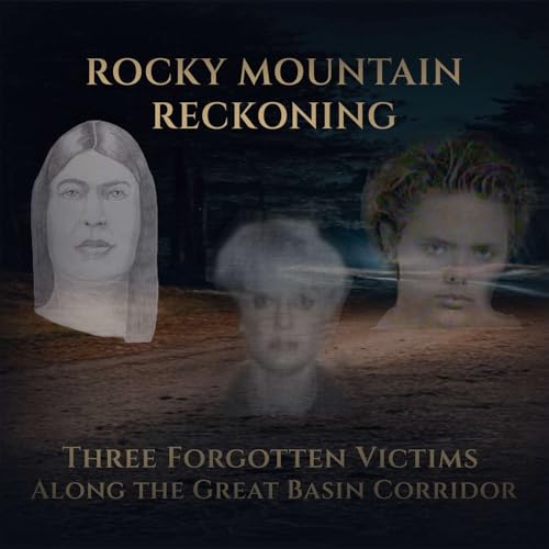 Three Forgotten Victims Along the Great Basin Corridor