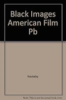 Black Images American Film 0819121681 Book Cover