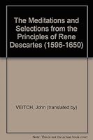 Meditations & Selections from the Principles of Philosphy of Descartes B000Q04HY4 Book Cover